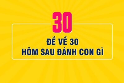 Đề về 30 hôm sau đánh lô gì? Ý nghĩa của đề về 30 là gì?