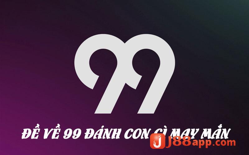 Tìm hiểu đề về 99 mai đánh lô gì thắng lớn 8 Soi cầu đề về 99 mai đánh lô gì?
