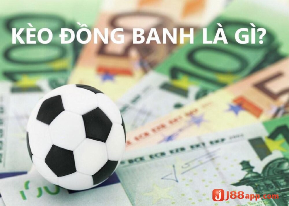 Kèo đồng banh khó hay dễ cược? - Gợi ý một số mẹo cược 4 Kèo cược đồng banh mang đến anh em tỷ lệ chiến thắng hấp dẫn